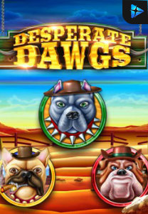 Bocoran RTP Slot Desperate Dawgs di WDHOKI