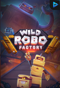 Bocoran RTP Slot Wild Robo Factory di WDHOKI